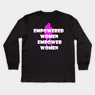 Empowered Women Empower Women T-Shirt Kids Long Sleeve T-Shirt